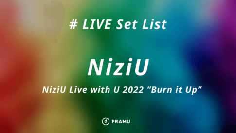 セトリ紹介【NiziU】NiziU Live with U 2022 “Light it Up” 全日程